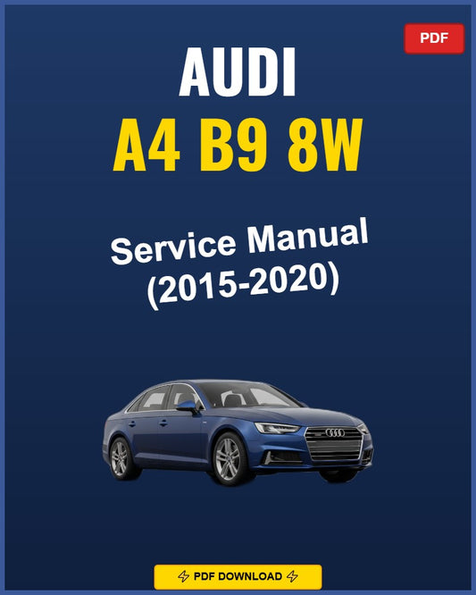 Audi A4 B9 8W 2015-2020 Service Repair Workshop Manual | 2015 2016 2017 2018 2019 20