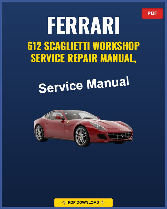 Ferrari 612 Scaglietti 2004-2011 Service Repair Workshop Manual | 2004 2005 2006 200
