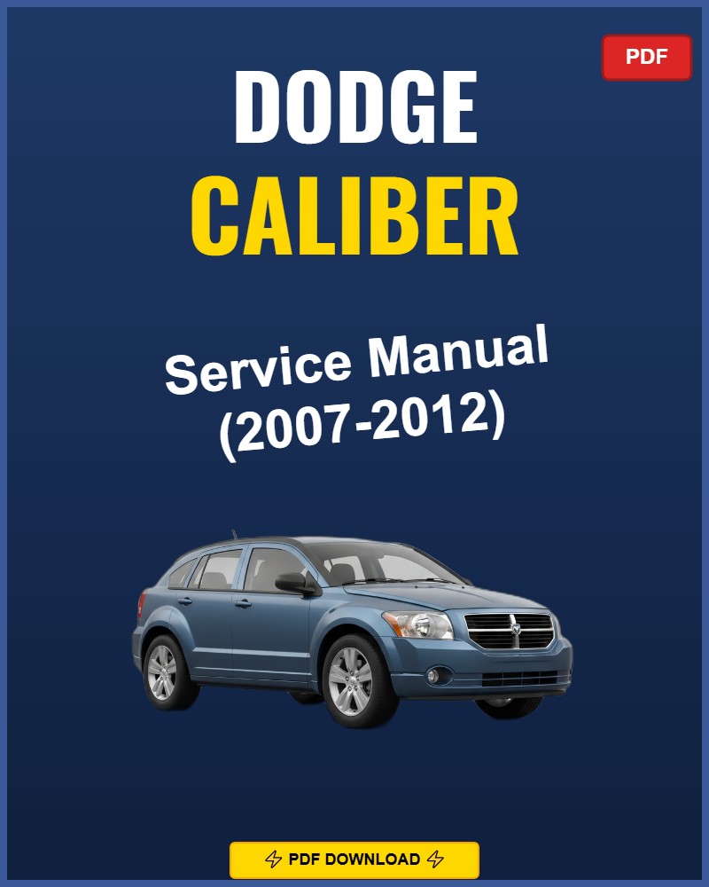 Dodge Caliber 2007-2012 Service Repair Workshop Manual | 2007 2008 2009 2010 2011