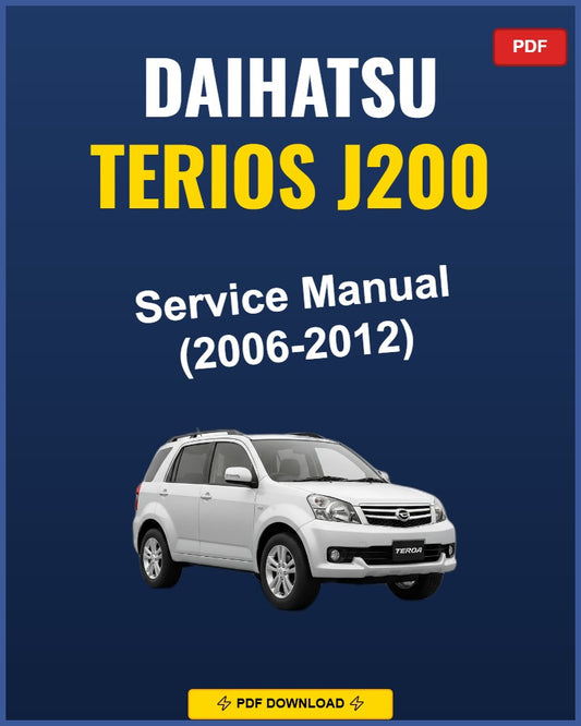 Daihatsu Terios J200 2006-2012 Service Repair Workshop Manual | 2006 2007 2008 2009