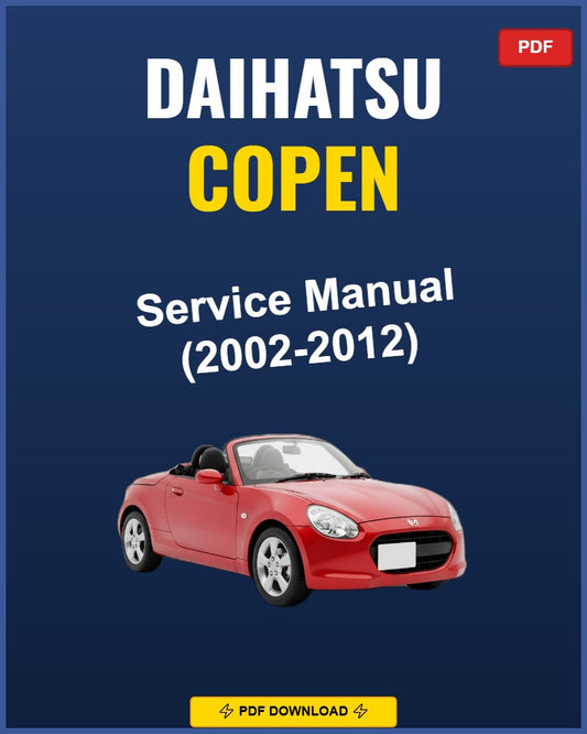 Daihatsu Copen 2002-2012 Service Repair Workshop Manual | 2002 2003 2004 2005 2006