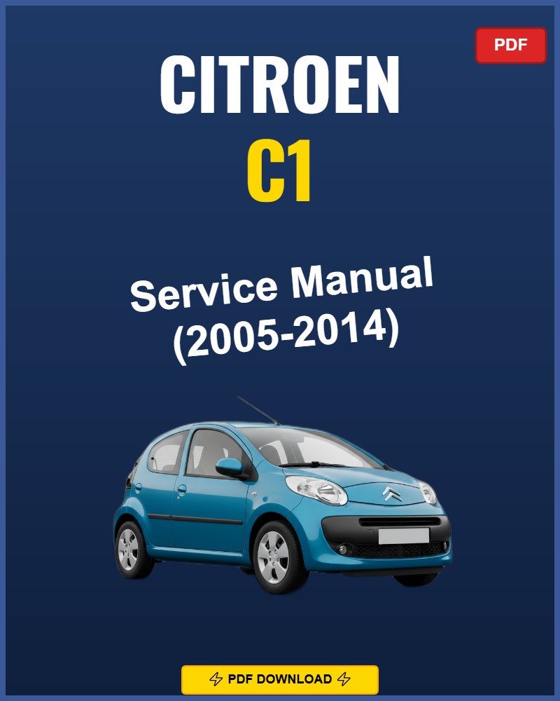 Citroen C1 2005-2014 Service Repair Workshop Manual | 2005 2006 2007 2008 2009 2010