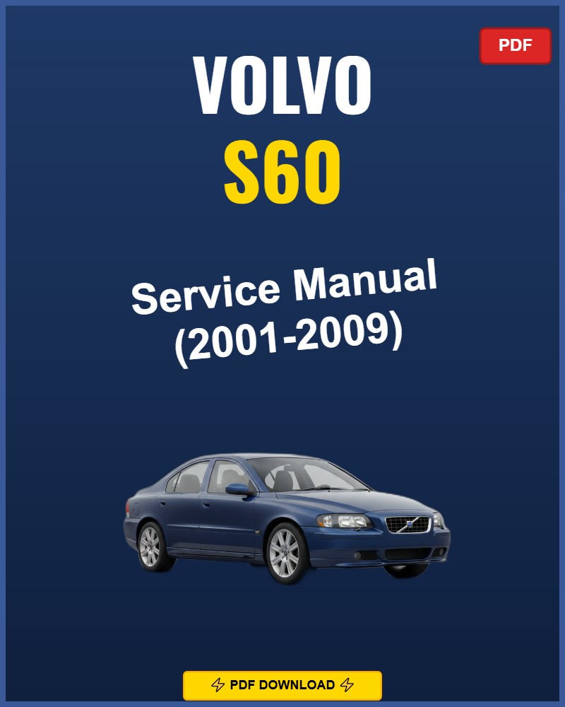 Volvo S60 2001-2009 Service Repair Workshop Manual | 2001 2002 2003 2004 2005 2006