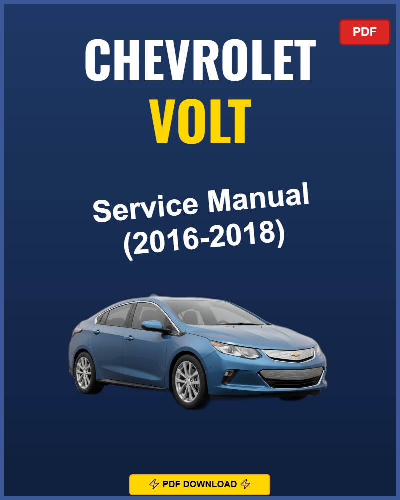Chevrolet Volt 2016-2018 Service Repair Workshop Manual | 2016 2017 2018