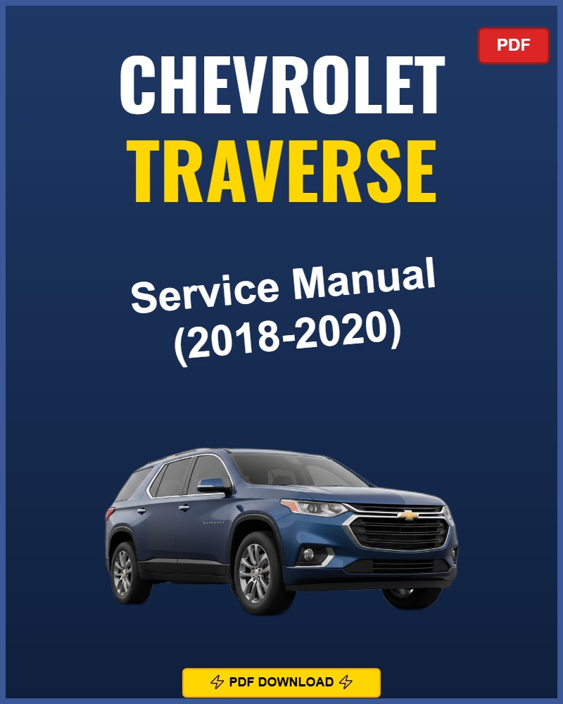 Chevrolet Traverse 2018-2020 Service Repair Workshop Manual | 2018 2019 2020