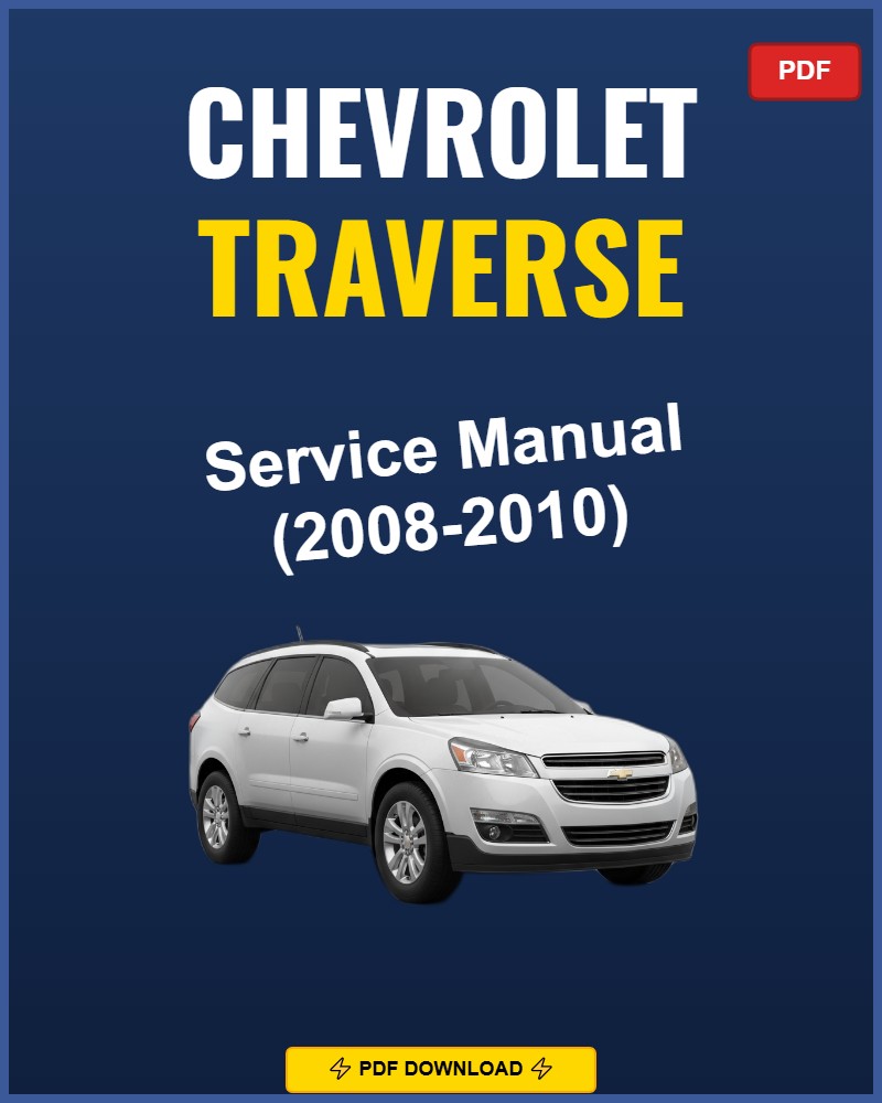 Chevrolet Traverse 2008-2010 Service Repair Workshop Manual | 2008 2009 2010
