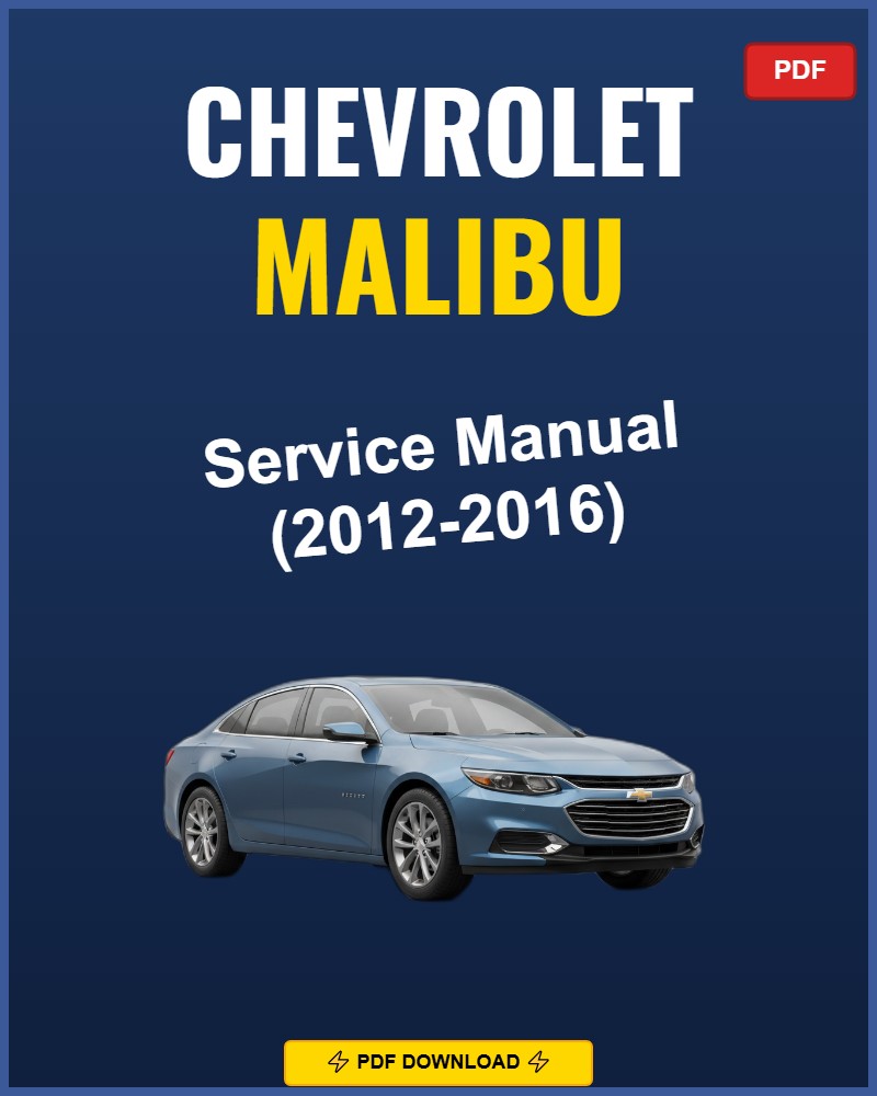 Chevrolet Malibu 2012-2016 Service Repair Workshop Manual | 2012 2013 2014 2015 2016