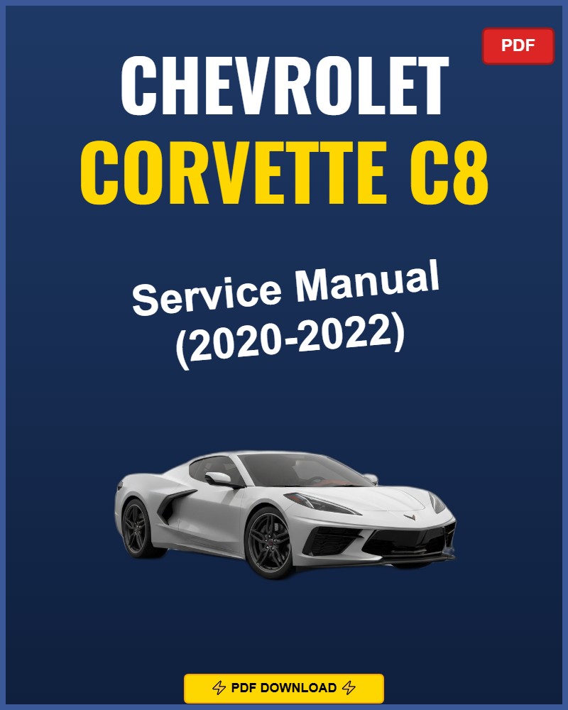 Chevrolet Corvette C8 2020-2022 Service Repair Workshop Manual | 2020 2021
