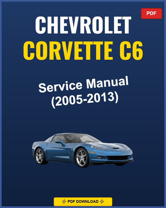 Chevrolet Corvette C6 2005-2013 Service Repair Workshop Manual | 2005 2006 2007 2008