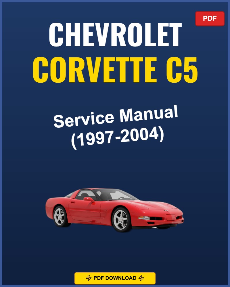 Chevrolet Corvette C5 1997-2004 Service Repair Workshop Manual | 1997 1998 1999 2000