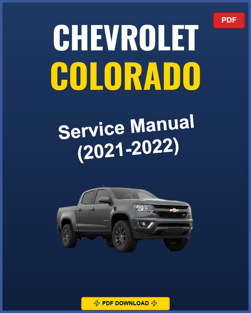 Chevrolet Colorado 2021-2022 Service Repair Workshop Manual | 2021 2022