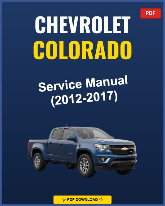 Chevrolet Colorado 2012-2017 Service Repair Workshop Manual | 2012 2013 2014 2015 20