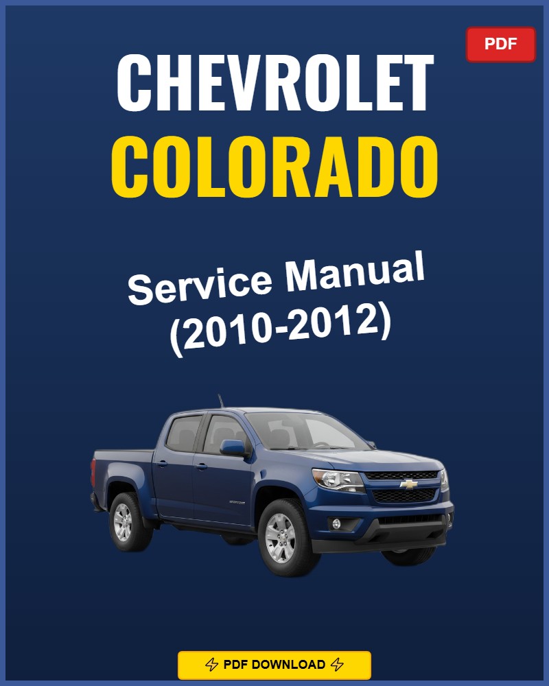 Chevrolet Colorado 2010-2012 Service Repair Workshop Manual | 2010 2011 2012