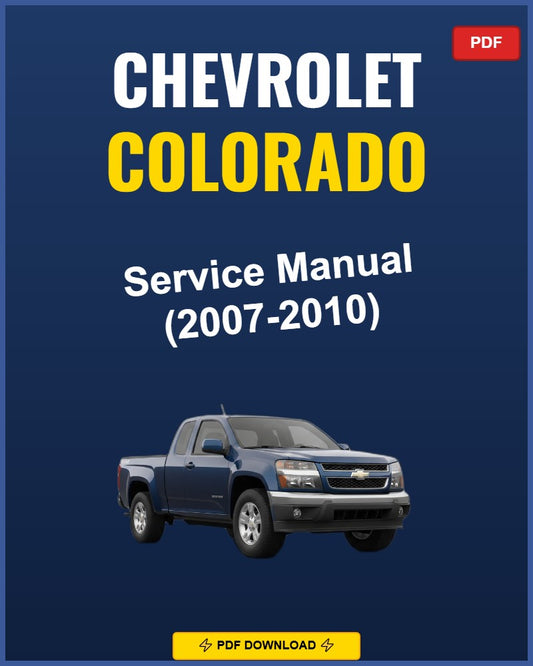Chevrolet Colorado 2007-2010 Service Repair Workshop Manual | 2007 2008 2009 2010
