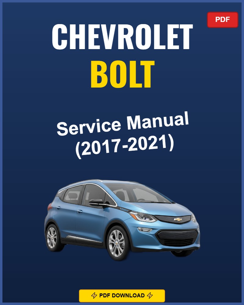 Chevrolet Bolt 2017-2021 Service Repair Workshop Manual | 2017 2018 2019 2020 2021
