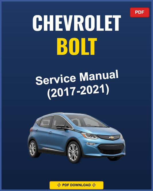 Chevrolet Bolt 2017-2021 Service Repair Workshop Manual | 2017 2018 2019 2020 2021