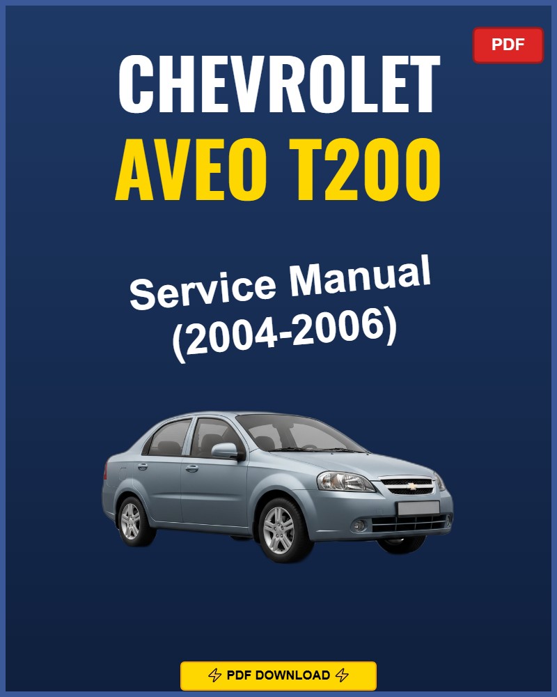 Chevrolet Aveo T200 2004-2006 Service Repair Workshop Manual | 2004 2005 2006