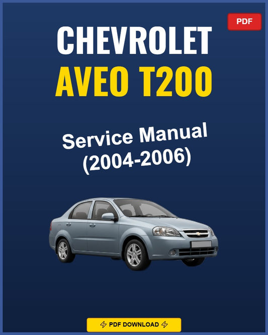 Chevrolet Aveo T200 2004-2006 Service Repair Workshop Manual | 2004 2005 2006