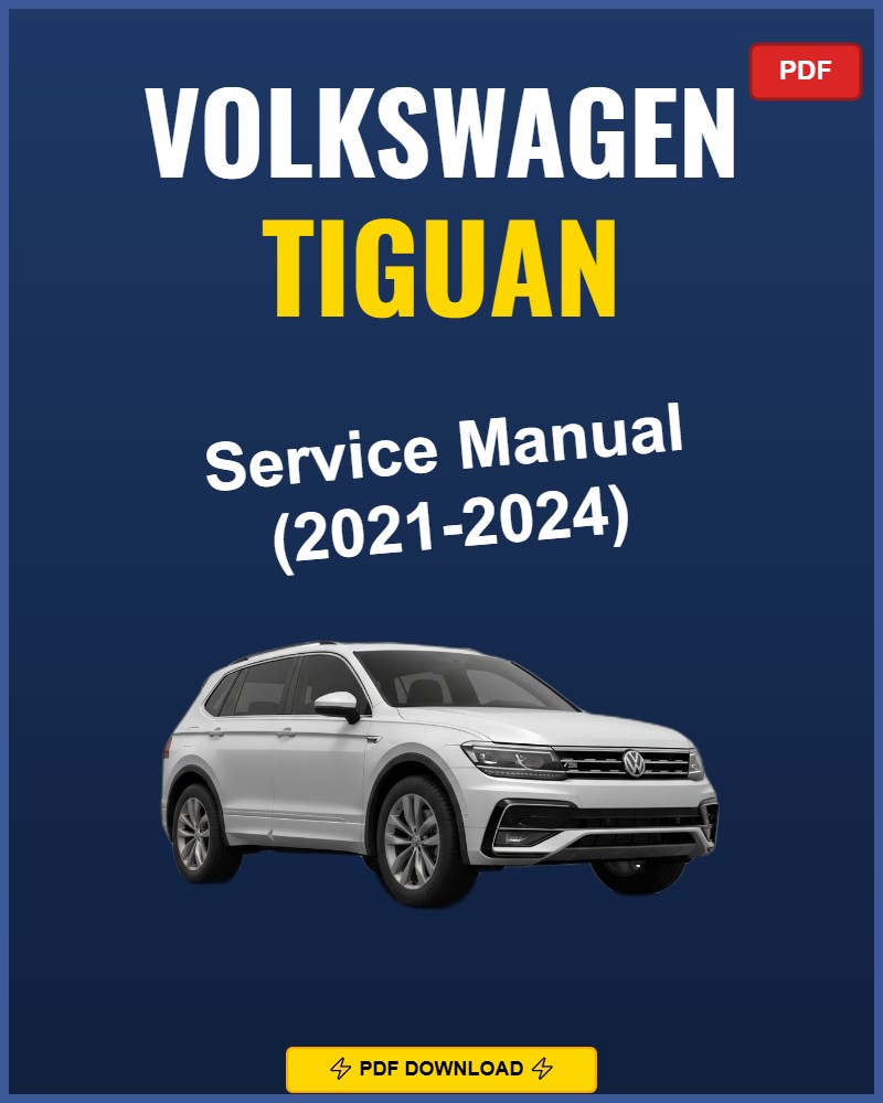 Volkswagen Tiguan 2021-2024 Service Repair Workshop Manual | 2021 2022 2023 2024