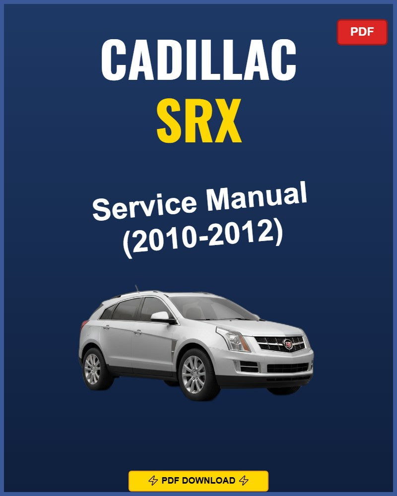 Cadillac Srx 2010-2012 Service Repair Workshop Manual | 2010 2011 2012