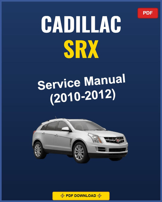 Cadillac Srx 2010-2012 Service Repair Workshop Manual | 2010 2011 2012