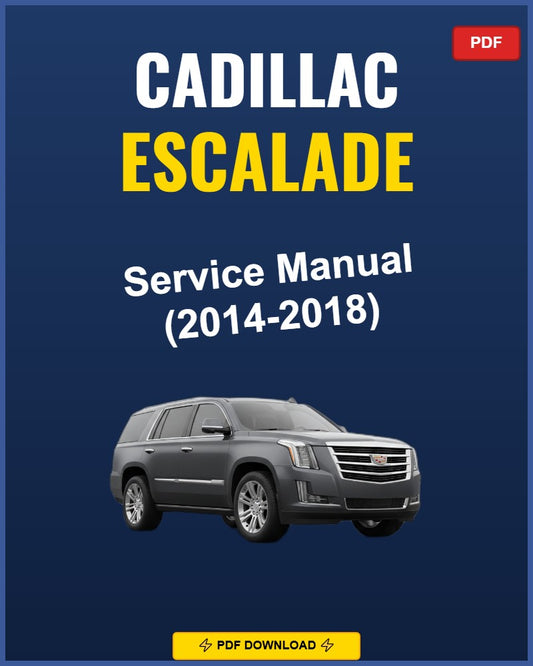 Cadillac Escalade 2014-2018 Service Repair Workshop Manual | 2014 2015 2016 2017