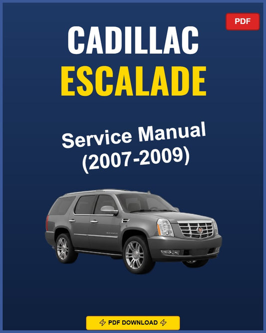Cadillac Escalade 2007-2009 Service Repair Workshop Manual | 2007 2008 2009