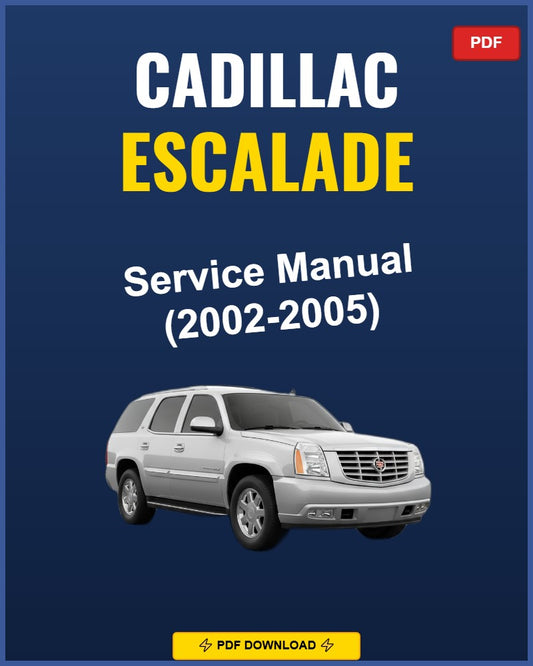Cadillac Escalade 2002-2005 Service Repair Workshop Manual | 2002 2003 2004 2005