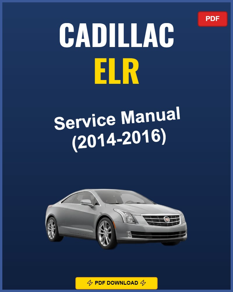 Cadillac Elr 2014-2016 Service Repair Workshop Manual | 2014 2015 2016