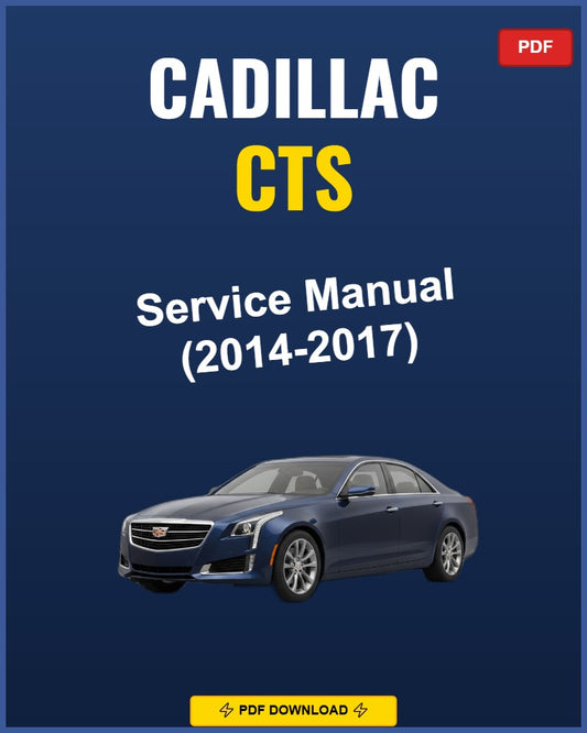 Cadillac CTS 2014-2017 Service Repair Workshop Manual | 2014 2015 2016 2017