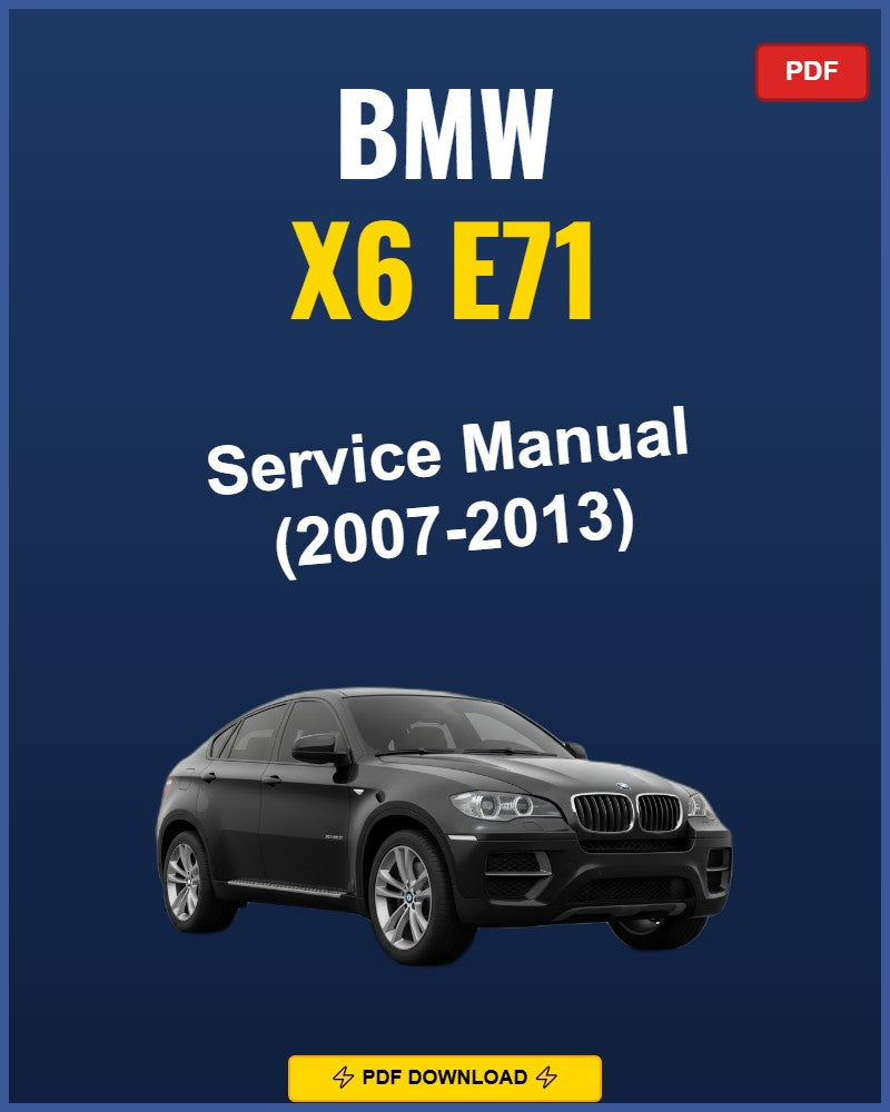 BMW X6 E71 2007-2013 Service Repair Workshop Manual | 2007 2008 2009 2010 2011