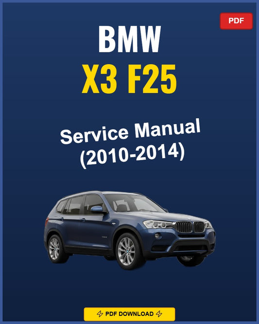 BMW X3 F25 2010-2014 Service Repair Workshop Manual | 2010 2011 2012 2013 2014