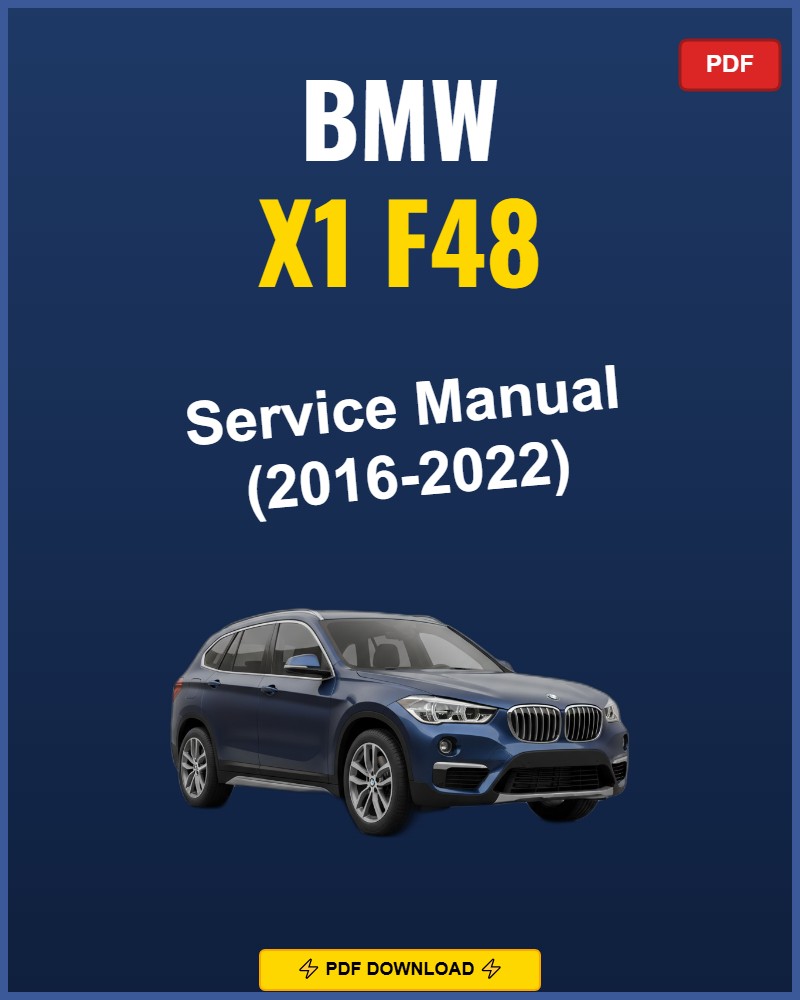 Bmw X1 F48 2016-2022 Service Repair Workshop Manual | 2016 2017 2018 2019 2020