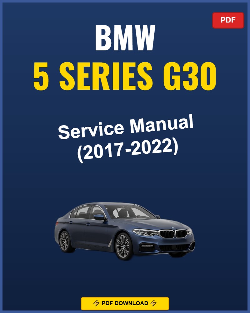 BMW 5 Series G30 2017-2022 Service Repair Workshop Manual | 2017 2018 2019 2020 2021