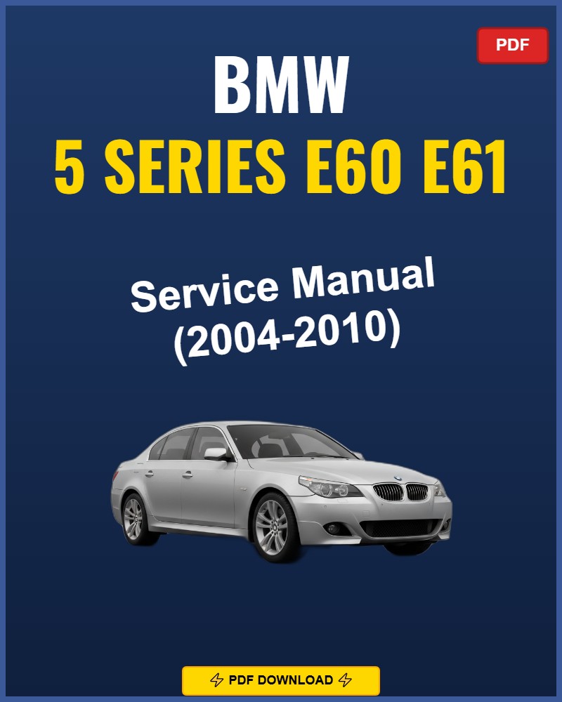 Bmw 5 Series E60 E61 2004-2010 Service Repair Workshop Manual | 2004 2005 2006 2007