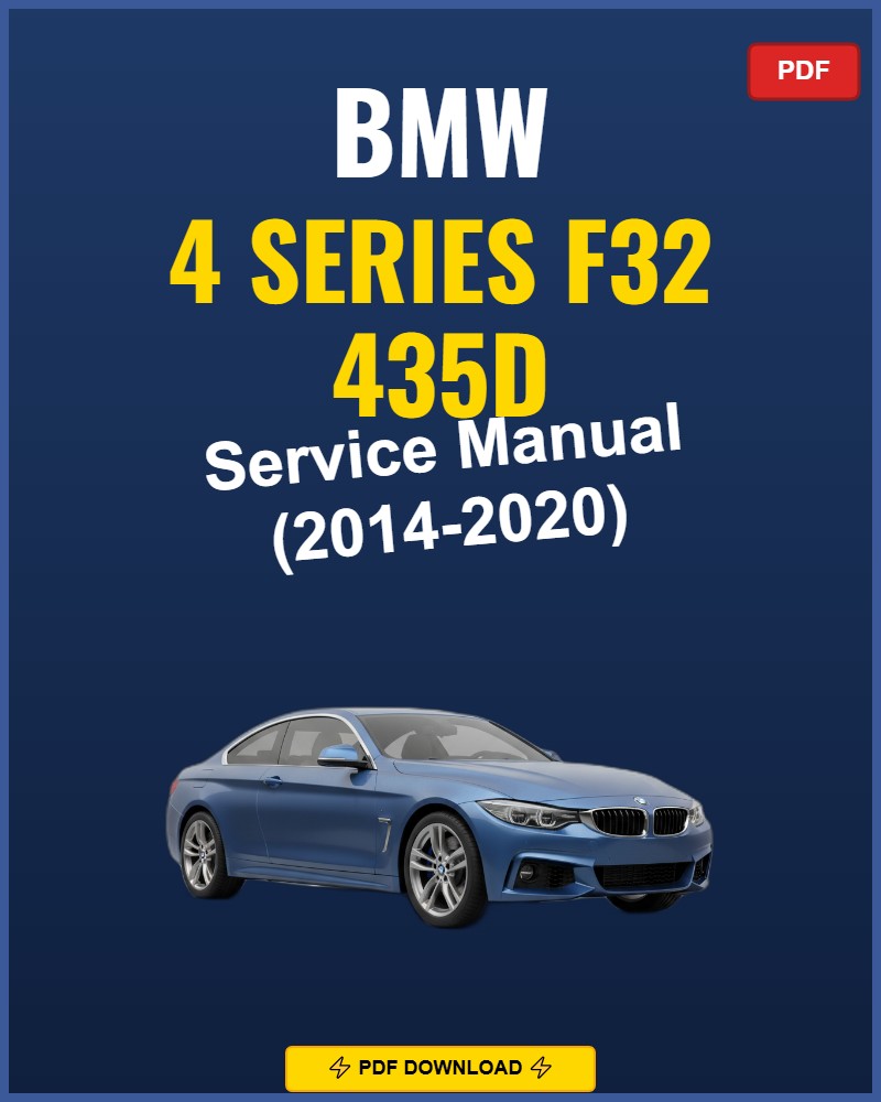Bmw 4 Series F32 435D 2014-2020 Service Repair Workshop Manual | 2014 2015 2016 2017