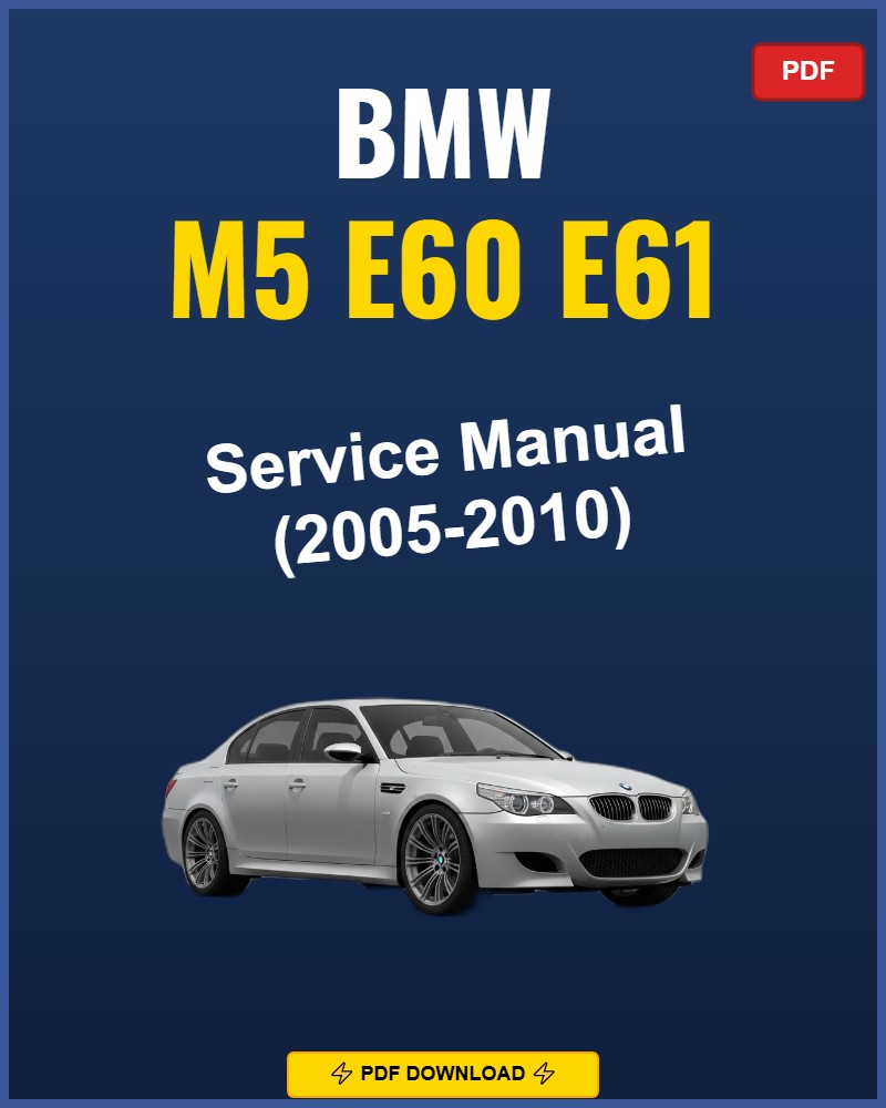 BMW M5 E60 E61 2005-2010 Service Repair Workshop Manual | 2005 2006 2007 2008 2009 2