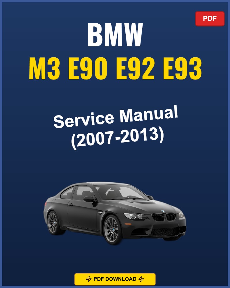 Bmw M3 E90 E92 E93 2007-2013 Service Repair Workshop Manual | 2007 2008 2009 2010 20