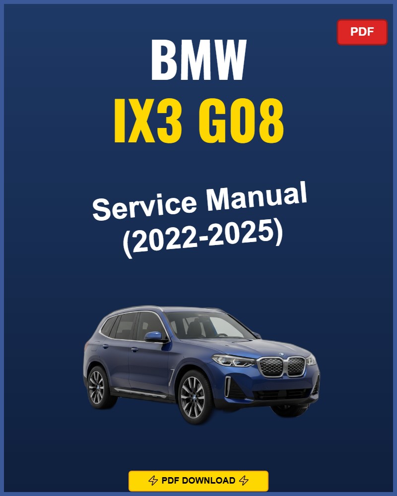 Bmw Ix3 G08 2022-2025 Service Repair Workshop Manual | 2022 2023 2024 2025