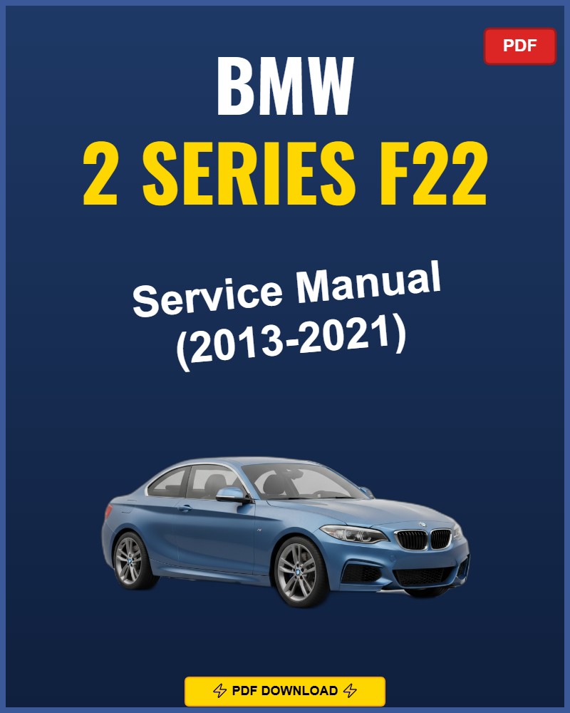 Bmw 2 Series F22 2013-2021 Service Repair Workshop Manual | 2013 2014 2015 2016