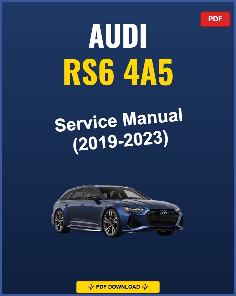 Audi Rs6 4A5 2019-2023 Service Repair Workshop Manual | 2019 2020 2021 2022 2023