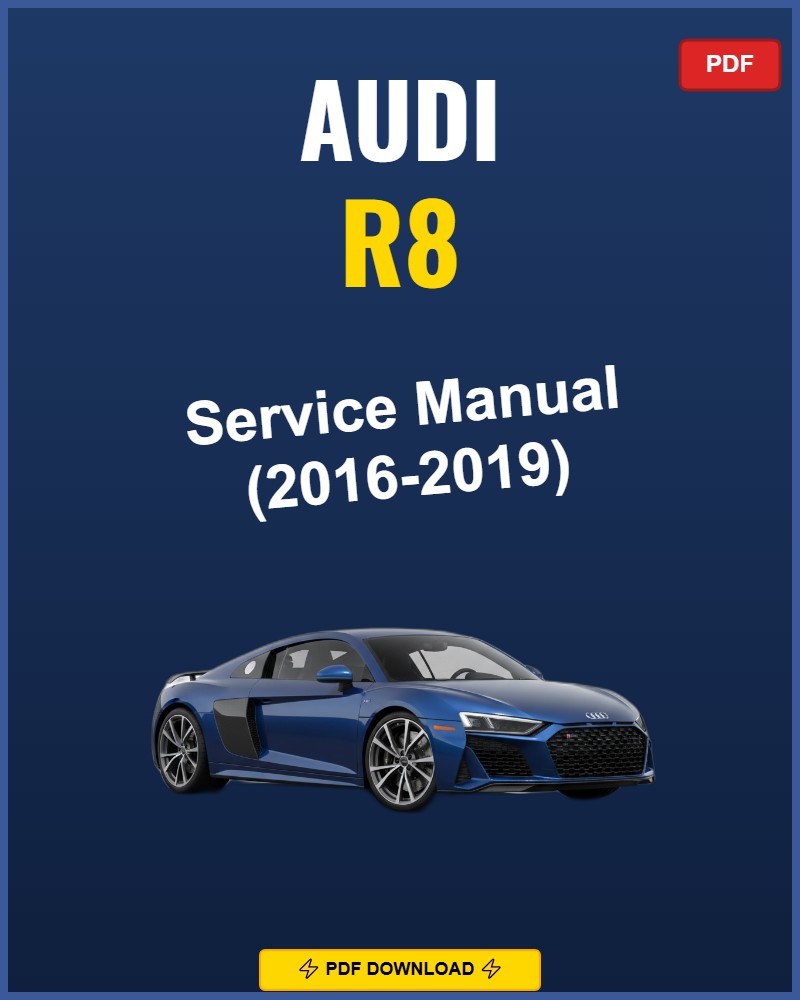 Audi R8 2016-2019 Service Repair Workshop Manual | 2016 2017 2018 2019
