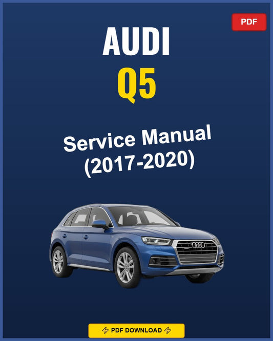 Audi Q5 2017-2020 Service Repair Workshop Manual | 2017 2018 2019 2020