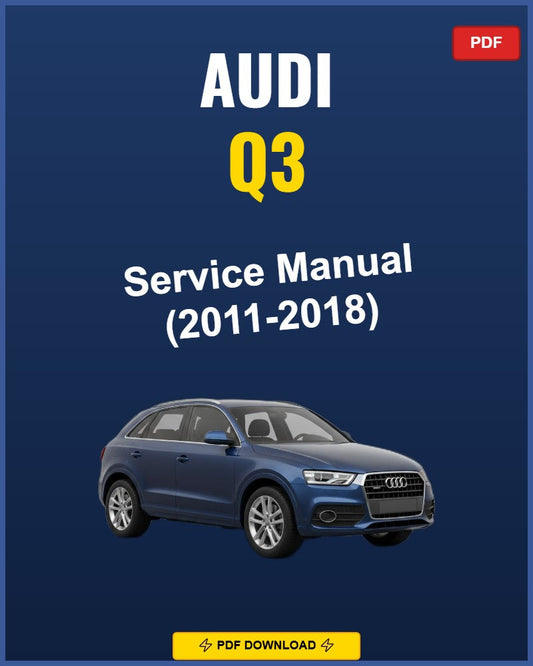 Audi Q3 2011-2018 Service Repair Workshop Manual | 2011 2012 2013 2014 2015 2016