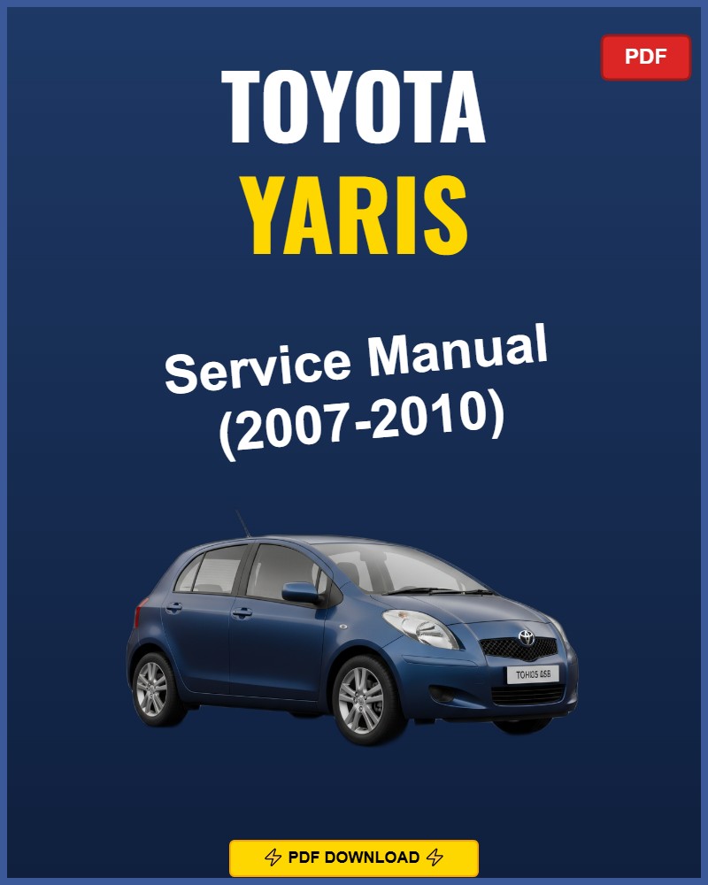 Toyota Yaris 2007 Service Repair Workshop Manual | 2007