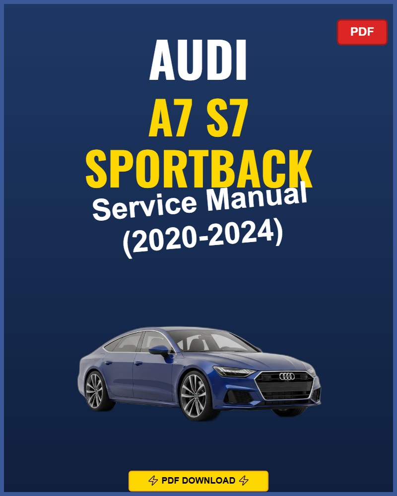 Audi A7 S7 Sportback 2020-2024 Service Repair Workshop Manual | 2020 2021 2022 2023