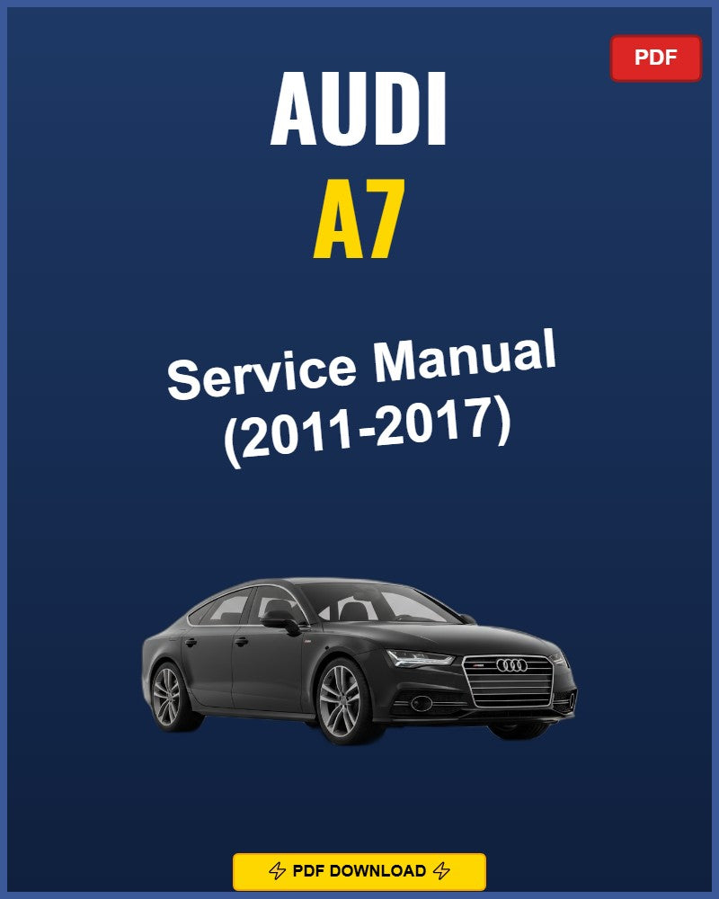 Audi A7 2011-2017 Service Repair Workshop Manual | 2011 2012 2013 2014 2015 2016 201