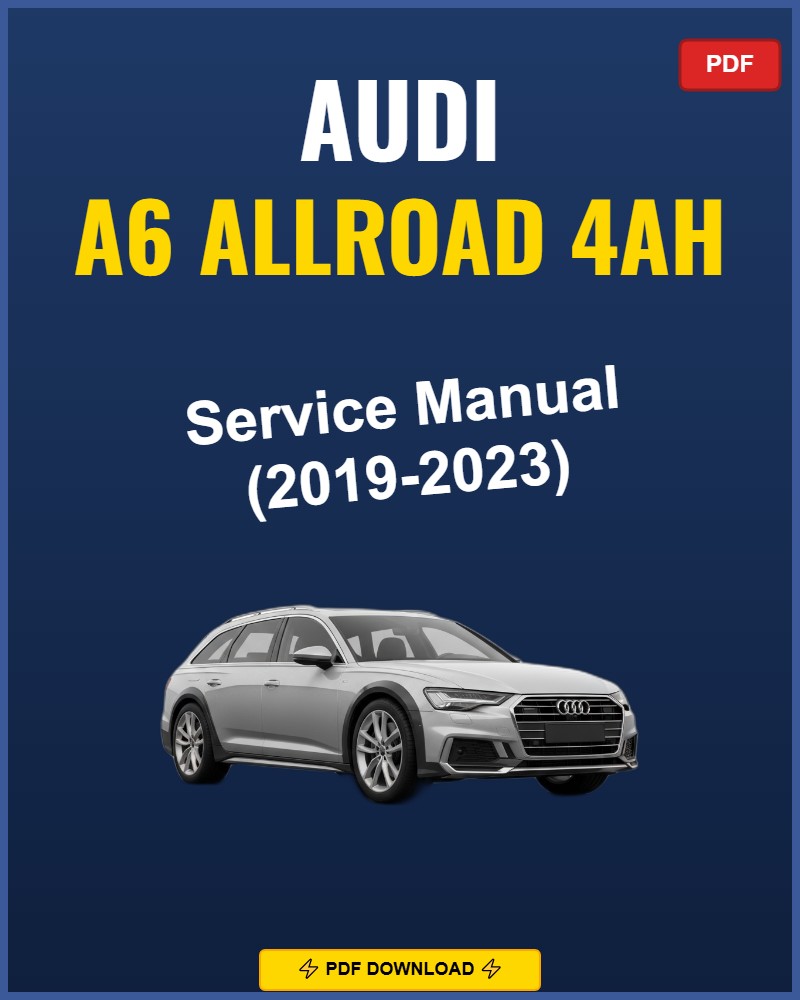 Audi A6 Allroad 2019-2023 Service Repair Workshop Manual | 2019 2020 2021 2022 2023
