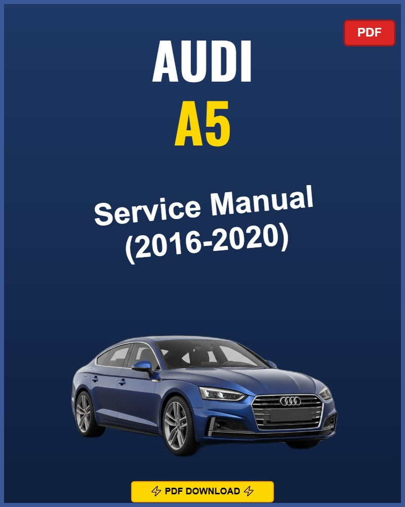 Audi A5 2016-2020 Service Repair Workshop Manual | 2016 2017 2018 2019 2020