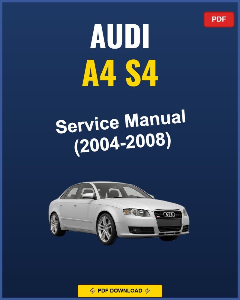 Audi A4 S4 2004-2008 Service Repair Workshop Manual | 2004 2005 2006 2007 2008